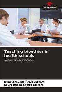 Produktbild: Teaching bioethics in health schools