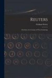 Produktbild: Reuters; the Story of a Century of News-gathering