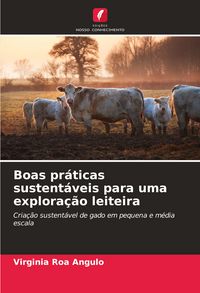 Produktbild: Boas pr&aacute;ticas sustent&aacute;veis para uma explora&ccedil;&atilde;o leiteira