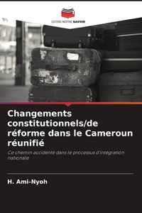 Produktbild: Changements constitutionnels/de r&eacute;forme dans le Cameroun r&eacute;unifi&eacute;