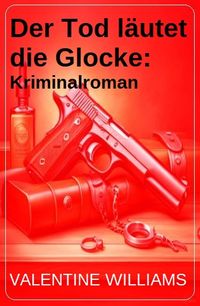 Produktbild: Der Tod l&auml;utet die Glocke: Kriminalroman