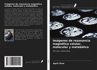 Produktbild: Im&aacute;genes de resonancia magn&eacute;tica celular, molecular y metab&oacute;lica