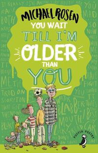 Bild vom Artikel You Wait Till I'm Older Than You! vom Autor Michael Rosen