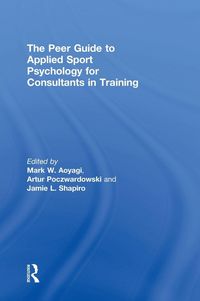 Produktbild: The Peer Guide to Applied Sport Psychology for Consultants in Training