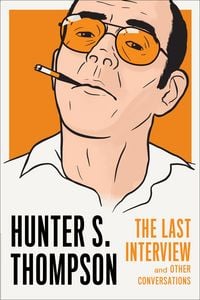 Produktbild: Hunter S. Thompson: The Last Interview