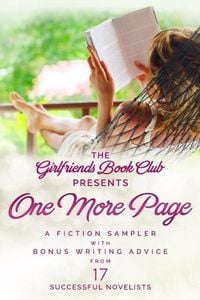 One More Page: A Fiction Sampler with Bonus Writing Advice from 17 Successful Novelists