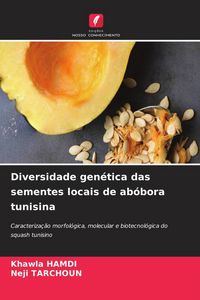 Produktbild: Diversidade gen&eacute;tica das sementes locais de ab&oacute;bora tunisina