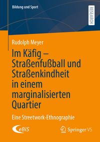 Produktbild: Im K&auml;fig - Stra&szlig;enfu&szlig;ball und Stra&szlig;enkindheit in einem marginalisierten Quartier