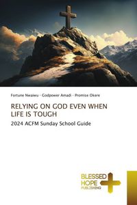 Produktbild: Relying On God Even When Life Is Tough