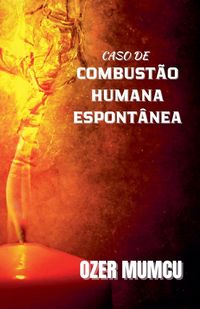 Produktbild: Caso De Combustao Humana Espontanea