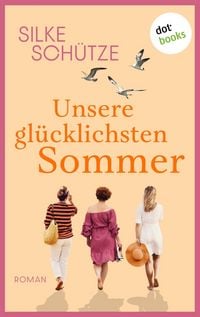 Produktbild: Unsere gl&uuml;cklichsten Sommer - oder: Links und Rechts vom Gl&uuml;ck