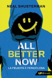 Produktbild: All better now. La felicit&agrave; &egrave; pericolosa