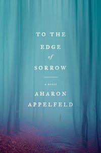 Bild vom Artikel To the Edge of Sorrow vom Autor Aharon Appelfeld