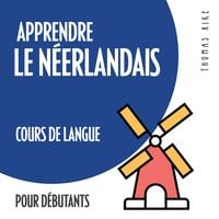 Produktbild: Apprendre le n&eacute;erlandais (cours de langue pour d&eacute;butants)
