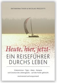 Produktbild: Heute,hier,jetzt - Ein Reisef&uuml;hrer durchs Leben