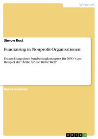 Produktbild: Fundraising in NGO&acute;s - Entwicklung eines Fundraisingkonzeptes f&uuml;r NGO&acute;s am Beispiel der "&Auml;rzte f&uuml;r die Dritte Welt"