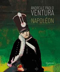 Produktbild: Andrea and Paolo Ventura: Napoleon