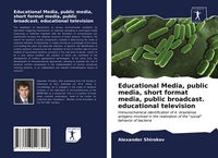 Produktbild: Educational Media, public media, short format media, public broadcast. educational television