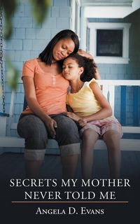 Produktbild: Secrets My Mother Never Told Me
