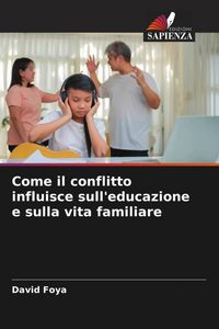 Produktbild: Come il conflitto influisce sull'educazione e sulla vita familiare