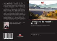 Produktbild: La trag&eacute;die de l'Oss&eacute;tie du Sud