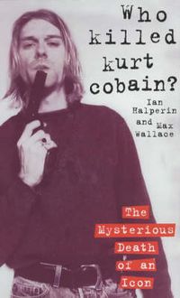 Produktbild: Halperin, I: Who Killed Kurt Cobain?