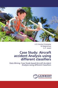 Produktbild: Case Study: Aircraft accident Analysis using different classifiers
