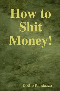 Produktbild: How to Shit Money!
