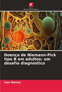 Produktbild: Doen&ccedil;a de Niemann-Pick tipo B em adultos: um desafio diagn&oacute;stico