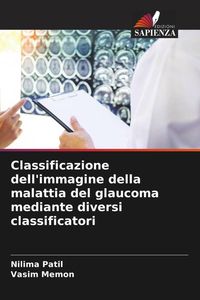 Produktbild: Classificazione dell'immagine della malattia del glaucoma mediante diversi classificatori