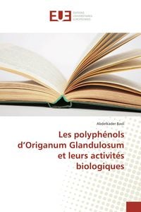 Produktbild: Les polyph&eacute;nols d'Origanum Glandulosum et leurs activit&eacute;s biologiques