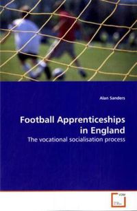 Produktbild: Sanders, A: Football Apprenticeships in England