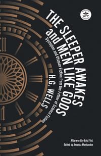 Produktbild: The Sleeper Awakes and Men Like Gods: Dystopian and Utopian Fiction from the Father of Science Fiction (WordFire Classics)