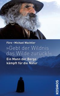Produktbild: Gebt der Wildnis das Wilde zur&uuml;ck!