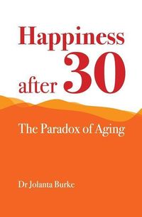 Produktbild: Happiness after 30: The paradox of aging