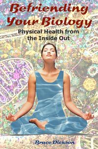 Produktbild: Befriending Your Biology; Physical Health from the Inside Out