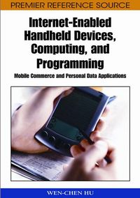 Produktbild: Internet-Enabled Handheld Devices, Computing, and Programming: Mobile Commerce and Personal Data Applications