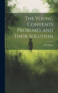 Produktbild: The Young Convents Problmes and Their Solution