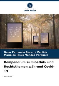 Produktbild: Kompendium zu Bioethik- und Rechtsthemen w&auml;hrend Covid-19