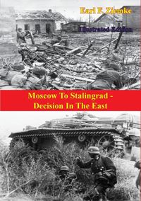 Produktbild: Moscow To Stalingrad - Decision In The East [Illustrated Edition]