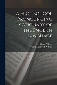 Produktbild: A High School Pronouncing Dictionary of the English Language