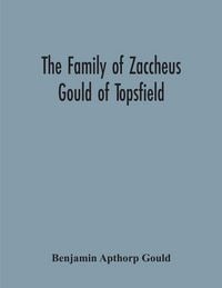 Produktbild: The Family Of Zaccheus Gould Of Topsfield