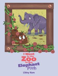Produktbild: I Went to the Zoo to Buy Elephant Pooh