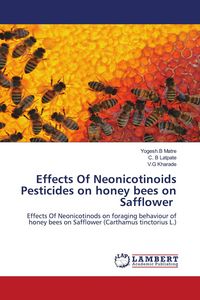Produktbild: Effects Of Neonicotinoids Pesticides on honey bees on Safflower