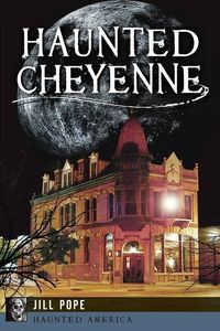 Bild vom Artikel Haunted Cheyenne vom Autor Jill Pope