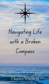 Produktbild: Navigating Life with a Broken Compass