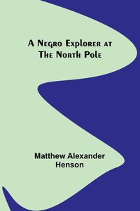 Produktbild: A Negro Explorer at the North Pole