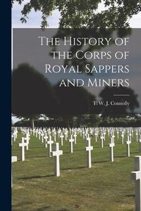 Produktbild: The History of the Corps of Royal Sappers and Miners [microform]