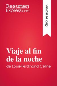 Produktbild: Viaje al fin de la noche de Louis-Ferdinand C&eacute;line (Gu&iacute;a de lectura)