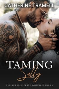 Produktbild: Taming Sally (The Bad Blue Curvy Romances, #1)